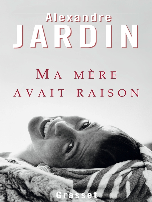 Title details for Ma mère avait raison by Alexandre Jardin - Available
